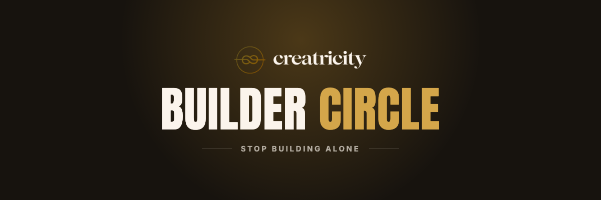 Creatricity Builder Circle. Stop building alone.
